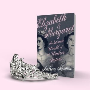 Elizabeth & Margaret: The Intimate World of the Windsor Sisters